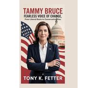 Tammy Bruce: Fearless Voice of Change: From Liberal Roots to Conservative Rise