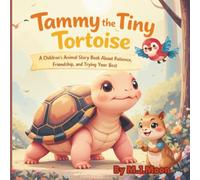 Tammy the Tiny Tortoise: A Children’s Animal Story Book About Patience, Friendship, and Trying Your Best (Sunny Forest Friends)