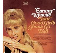 Tammy Wynette - Your Good Girl's Gonna Go Bad