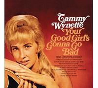 Tammy Wynette - Your Good Girl's Gonna Go Bad