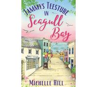 Tammys Teestube in Seagull Bay: Eine herzerwärmende und inspirierende neue Küsten-Romance (Liebe in Seagull Bay 2)