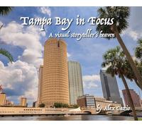 Tampa Bay in focus, A visual storyteller's heaven