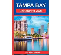 TAMPA BAY REISEFÜHRER 2026: Strände, Essen, Kultur, Viertel und alles, was Sie für die Planung des perfekten Florida-Urlaubs an der Sonnenküste benötigen