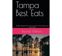 Tampa Best Eats: Hidden Restaurants, Local Favorites & Food Spots You Can’t Miss