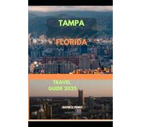 TAMPA FLORIDA TRAVEL GUIDE 2025 (Jetsetter 2025: Discover the World)