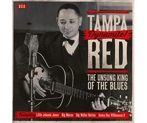 Tampa Red - Dynamite! The Unsung King Of The Blues