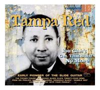 Tampa Red - You Can't Get That Stuff No More