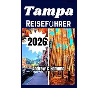 TAMPA REISEFÜHRER 2026: Entdecke weiße Sandstrände, kubanische Küche, Freizeitparks, Ausflüge an der Golfküste und mehr