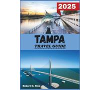 TAMPA TRAVEL GUIDE 2025