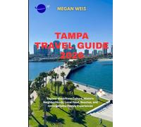 Tampa Travel Guide 2026: Explore Waterfront Culture, Historic Neighborhoods, Local Food, Beaches, and Unforgettable Florida Experiences