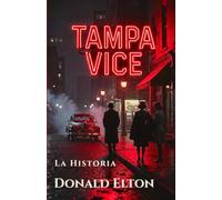 Tampa Vice: El auge y la caída del crimen organizado en la ciudad más famosa de Florida