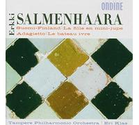 Tampere Philharmonic Orchestra - Erkki Salmenhaara: Suomi-Finland / La fille en mini-jupe / Adagietto / Le bateau ivre