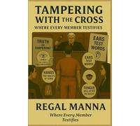 Tampering With The Cross: Where Every Member Testifies (The Body of Evidence Series 1-2)