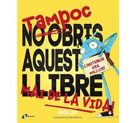 Tampoc no obris aquest llibre mai de la vida!: L'anterior era millor! (Catalá - A PARTIR DE 3 ANYS - ÀLBUMS - Altres àlbums)