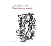Tampoco yo soy un robot | Amalia Iglesias Serna