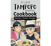 Tampopo inspired Cookbbook: Western Ramen Recipes: Easy, go-to, Japanese ramen noodles and other foods with recipes to die for (Cookbooks)
