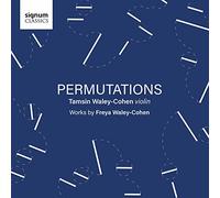 Tamsin Waley-Cohen (Violine) - Waley-Cohen: Permutations