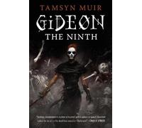Gideon the Ninth: Tamsyn Muir: 1 (Locked tomb, 1)