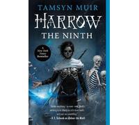 Harrow the Ninth: Tamsyn Muir: 2 (Locked tomb, 2)