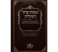 Tamtzis Aruch HaShulchan - Yoreh De'ah, Volume I: A Concise Summary of the Dinim of the Aruch HaShulchan - Yoreh De'ah, Volume I