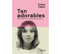 Tan adorables: Miss Fallaci a la conquista de América (Alianza Voces)