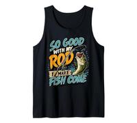 Tan Bueno con mi caña Que Hago Que los Peces vengan, Divertida insinuación de Pesca Camiseta sin Mangas