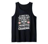 Tan Bueno en ser mamá Que me ascendieron a la Abuela Camiseta sin Mangas