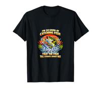 Tan Bueno para atrapar Peces, el pez Cuenta Historias sobre mí Camiseta