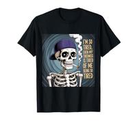 Tan cansado que incluso mi cansancio está cansado Arte esqueleto Camiseta