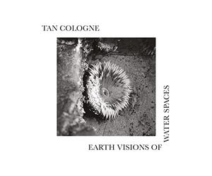 Tan Cologne - Earth Visions Of Water Spaces