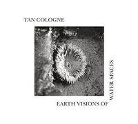 Tan Cologne - Earth Visions Of Water Spaces [VINYL] [Vinilo]