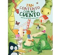 Tan contento con mi cuento: Historias escritas por niñas y niños. (Cuentos y valores)