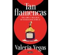 Tan flamencas: Vida, obra y milagros de nuestras folclóricas (Divulgación)
