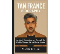 TAN FRANCE BIOGRAPHY: An Icon's Unique Journey Through the World of Design, TV, and Social Justice