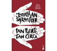 Tan fuerte, tan cerca | Jonathan Safran Foer