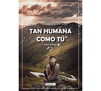 Tan humana como tú (MIRAHADAS (JÓVENES ADULTOS))