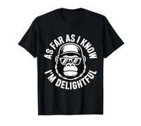 Tan lejos como yo sepa, soy encantador divertido mono sarcástico Camiseta
