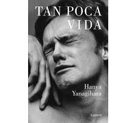 Tan Poca Vida / a Little Life