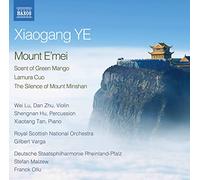 Wei Lu, Dan Zhu, Shengnan Hu, Varga, Malzew, Ollu - Ye, Xiaogang: Mount E'mei/ Scent Of Green Mango/ Lamura Cuo/ The silence of Mount Minshan