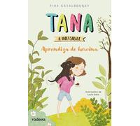 TANA A INVISIBLE: aprendiza de heroína: 1