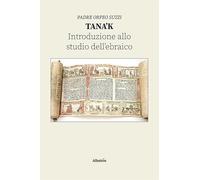 Tana’k. Introduzione allo studio dell’ebraico (Nuove voci. I saggi)