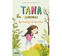 TANA LA INVISIBLE: Aprendiza de heroína: 1