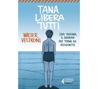 Tana libera tutti. Sami Modiano, il bambino che tornò da Auschwitz (Universale economica. Ragazzi)