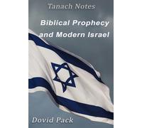 Tanach Notes: Biblical prophecy about the modern Jewish State of Israel.