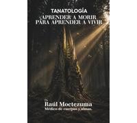 Tanatología: Aprender a morir para aprender a vivir