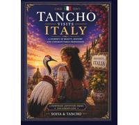 Tancho Visits Italy: A Children's Adventure Through Rome, Venice, Florence, Naples, Sicily, and the Wonders of Italy (Tancho Discovers the World)