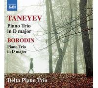 Delta Piano Trio - TANEYEV, S.I.: Piano Trio, Op. 22 / BORODIN, A.P.: Piano Trio (Delta Piano Trio)