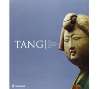 Tang. Arte E Cultura in Cina Prima [Italia]