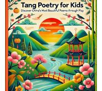 Tang Poetry for Kids: Discover China's Most Beautiful Poems Through Play