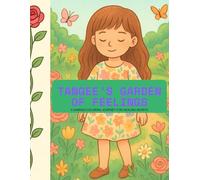 Tangee's Garden of Feelings: A Garden Coloring Journey For Healing Hearts